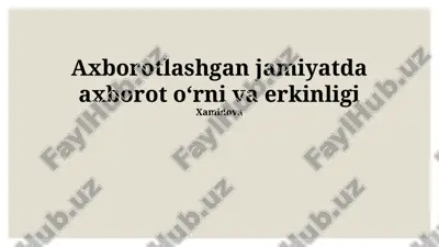 axborotlashgan jamiyatda axborot o‘rni va erkinligi — PPTX