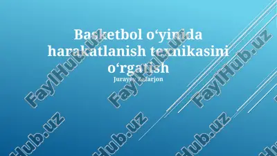 basketbol oʻyinida harakatlanish texnikasini oʻrgatish — PPTX