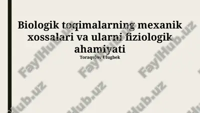 biologik to‘qimalarning mexanik xossalari va ularni fiziologik ahamiyati — PPTX