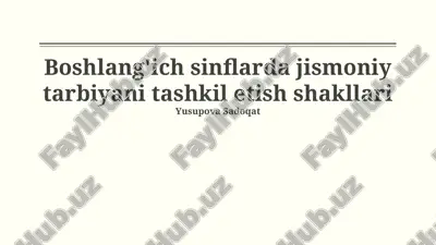 boshlang'ich sinflarda jismoniy tarbiyani tashkil etish shakllari — PPTX