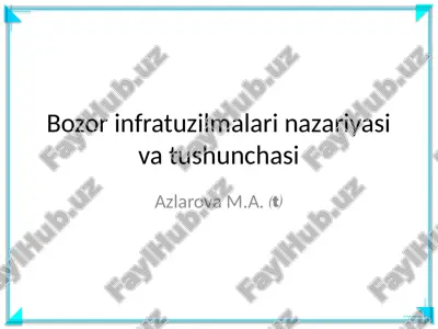 bozor infratuzilmalari nazariyasi va tushunchasi — PPTX