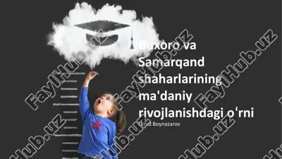 buxoro va samarqand shaharlarining ma'daniy rivojlanishdagi oʻrni — PPTX