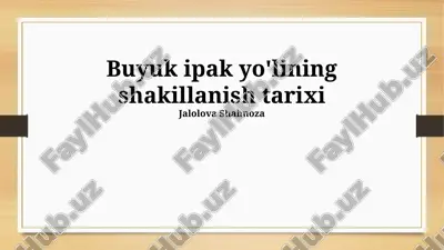 buyuk ipak yo'lining shakillanish tarixi — PPTX