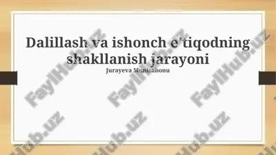 dalillash va ishonch e'tiqodning shakllanish jarayoni — PPTX