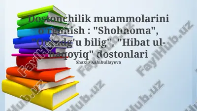 "shohnoma", "qutadg'u bilig", "hibat ul-haqoyiq" dostonlari — PPTX