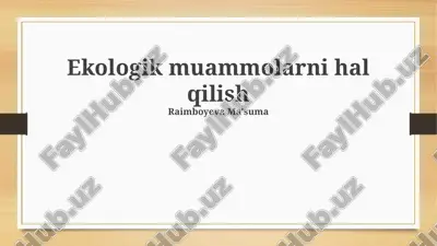 ekologik muammolarni hal qilish — PPTX