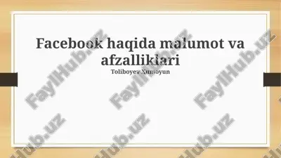 facebook haqida malumot va afzalliklari — PPTX