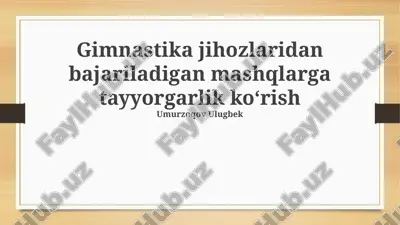 gimnastika jihozlaridan bajariladigan mashqlarga tayyorgarlik — PPTX
