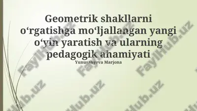 geometrik shakllarni o'rgatish uchun yangi o'yin yaratish — PPTX