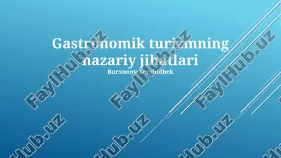 gastronomik turizmning nazariy jihatlari — PPTX