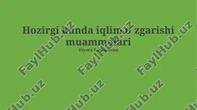 iqlim o'zgarishining asosiy muammolari — PPTX