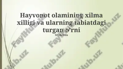 hayvonot olamining xilma-xilligi va ularning tabiatdagi turgan o'rni — PPTX