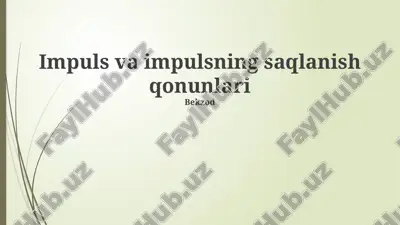 impuls va impulsning saqlanish qonunlari — PPTX