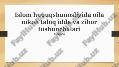 islom huquqshunosligida oila nikoh taloq idda va zihor tushunchalari — PPTX