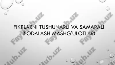 fikrlarni tushunarli va samarali ifodalash mashg'ulotlari — PPTX
