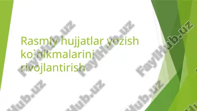 rasmiy hujjatlar yozish ko`nikmalarini rivojlantirish — PPTX
