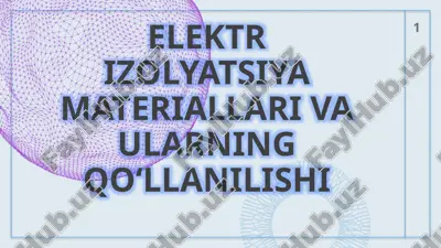 elektr izolyatsiya materiallari va ularning qoʻllanilishi — PPTX