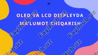oled va lcd displeyda ma’lumotchiqarish — PPTX