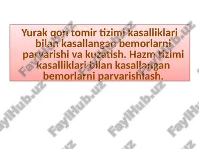 yurak qon tomir tizimi kasalliklari bilan kasallangan bemorlarni parvarishi va kuzatish. hazm tizimi kasalliklari bilan kasallangan bemorlarni parvarishlash. — PPTX