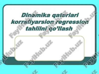 dinamika qatorlari korreliyarsion regression tahlilni qo’llash — PPT