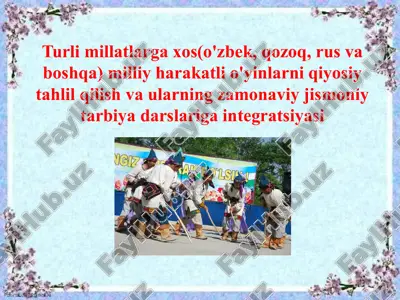 turli millatlarga xos(o'zbek, qozoq, rus va boshqa) milliy harakatli o'yinlarni qiyosiy tahlil qilis — PPTX