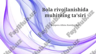 atrof-muhitning bolalar rivojlanishiga ta'siri — PPTX