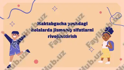 maktabgacha yoshdagi bolalarda bolalarda jismoniy sifatlarni rivojlantirish — PPTX