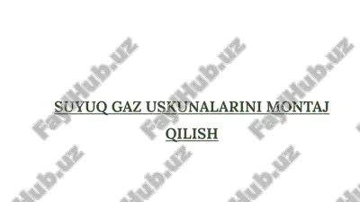 suyuq gaz uskunalarini montaj qilish — PPTX