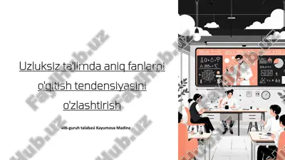 uzluksiz ta'limda aniq fanlarni o'qitish tendensiyasini o'zlashtirish — PPTX