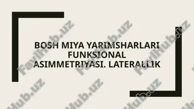 bosh miya yarimsharlari funksional asimmetriyasi — PPTX
