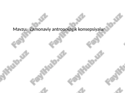 zamonaviy antropologik konsepsiyalari — PPTX