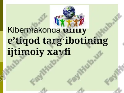 kibermakonda diniy e’tiqod targ‘ibotining ijtimoiy xavfi — PPTX
