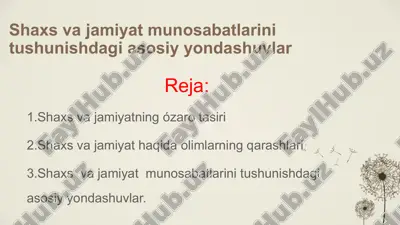 shaxs va jamiyat munosabatlarini tushunishdagi asosiy yondashuvlar — PPTX