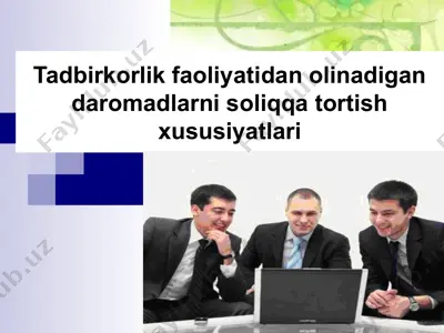 tadbirkorlik faoliyatidan olinadigan daromadlarni soliqqa tortish xususiyatlari — PPT
