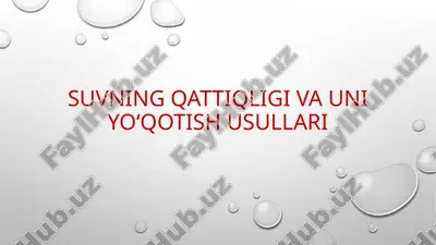 suvning qattiqligi va uni yo‘qotish usullari — PPTX