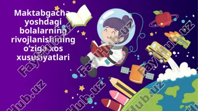 maktabgacha yoshdagi bolalarning rivojlanishining o‘ziga xos xususiyatlari — PPTX