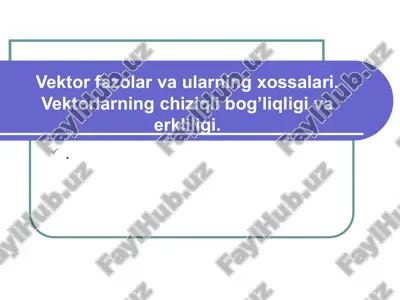 vektor fazolar va ularning xossalari — PPT