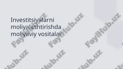investitsiyalarni moliyalashtirishda moliyaviy vositalar — PPTX