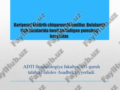 kariyesni keltirib chiqaruvchi omillar. bolalarda tish yuzalarida hosil bo’ladigan yumshoq karashlar. — PPTX