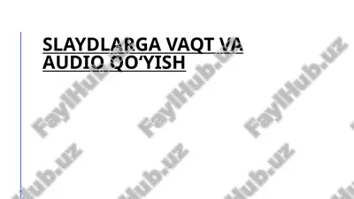 slaydlarga vaqt va audio qoʻyish — PPTX