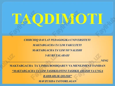 maktabgacha ta`lim tashkilotini tashkil qilish va unga rahbarlik qilish — PPTX