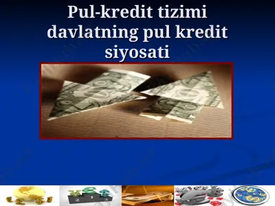pul-kredit tizimi davlatning pul kredit siyosati — PPT