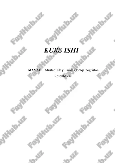 mustaqillik yillarida qoraqalpog’iston respublikasi kurs ishi — DOCX