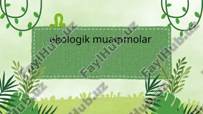 ekologik muammolar — PPTX