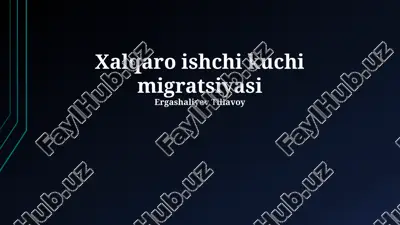 xalqaro mehnat migratsiyasi — PPTX