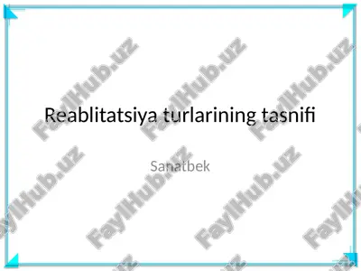 reablitatsiya turlarining tasnifi — PPTX