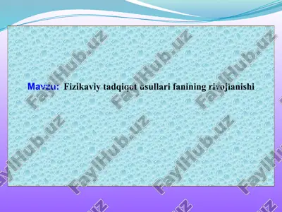 fizikaviy tadqiqot usullari fanining rivojlanishi — PPTX