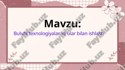 bulutli texnologiyalar va ular bilan ishlash — PPTX