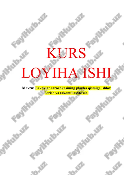 erkaklar sarochkasierkaklar sarochkasining planka qismiga ishlov berish va takomillashtirish kurs loyiha ishi — DOCX