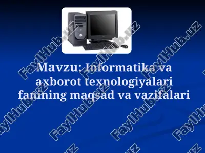 informatika va axborot texnologiyalari fanining maqsad va vazifalari — PPTX
